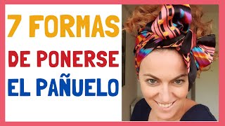 Mis 7 formas de poner el pañuelo [upl. by Nairb]