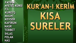 KURANI KERİMDEN KISA SURELER Fatiha Ayetel Kürsi ve 10 Kısa Sure [upl. by Phenice822]