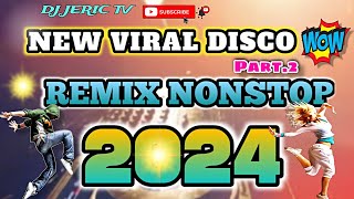 🔥 NEW VIRAL 💥 DISCO NONSTOP REMIX quot 2024 Part 2  DJ JERIC TV [upl. by Carma]