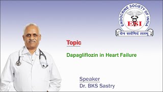 Dapagliflozin in Heart Failure by Dr BKS Sastry [upl. by Atteuqal]