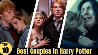 TOP 10 Couples in Harry Potter [upl. by Ressler]