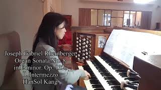 JG Rheinberger Organ Sonata No 8 in E minor Op 132 Ⅱ Intermezzo HanSol Kang [upl. by Bartholomew41]