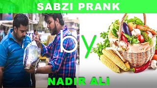 Sabzi Pakado Prank By Nadir Ali [upl. by Emmeline]