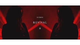 Echos  Revival Official Video [upl. by Eitirahc]