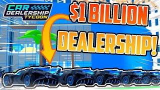 BUILDING THE MOST EXPENSIVE DEALERSHIP POSSIBLE IN CDT  1B  Car Dealership Tycoon  Roblox [upl. by Hnirt553]