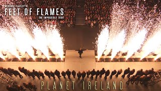 Michael Flatleys Feet of Flames The Impossible Tour  Planet Ireland [upl. by Sile]