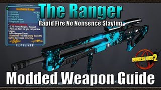 Borderlands 2  The Ranger  Rapid fire No Nonsense Slaying  Modded Weapon Guide [upl. by Oihsoy]