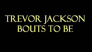 Trevor Jackson  Bouts to Be Instrumental [upl. by Gwen547]