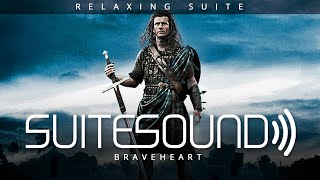 Braveheart  Ultimate Relaxing Suite [upl. by Teuton]