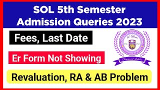 SOL Fifth Semester Admission Queries 2023  Fees Last Date  Sol Er Form Admission Query 2023 [upl. by Gherardo609]