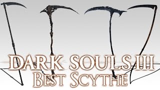 BEST SCYTHE  Dark Souls 3 [upl. by Kare265]