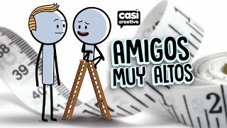 Amigos muy altos  Casi Creativo [upl. by Shear585]