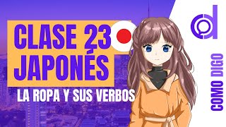 Clase 23 Ropa y Verbos en Japonés [upl. by Elysha]