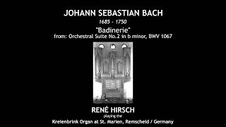 JS Bach quotBadineriequot BWV 10677  René Hirsch Organ [upl. by Namzzaj]