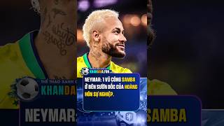 Neymar 1 vũ công Samba đang dần lụi tàn neymar brazil football shorts [upl. by Suiradal]