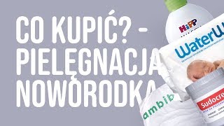 PIELĘGNACJA NOWORODKA I NIEMOWLAKA  CO WARTO KUPIĆ DO WYPRAWKI  PORADA 1  2 BE MOM [upl. by Aihsemek]