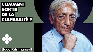 Se Libérer de la Culpabilité  L’Enseignement Révélateur de Krishnamurti  Voix Française [upl. by Nsaj]