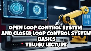 Open and Closed Loop Control Systems in Telugu [upl. by Warton42]