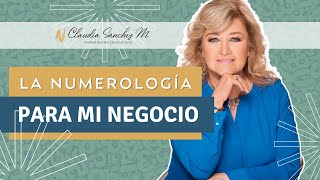 La Numerología para mi negocio  NUMEROLOGÍA  Claudia Sánchez M [upl. by Sklar982]