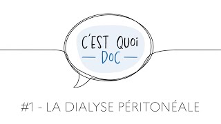 Cest quoi doc  1  LA DIALYSE PERITONEALE [upl. by Mahseh]