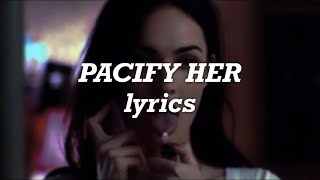 Melanie Martinez  Pacify Her Lyrics [upl. by Nikolia392]