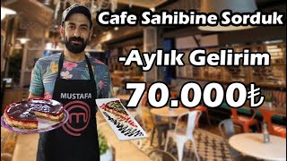 GELİRİM 70000TL  Kafe Sahibine Sorduk  Ne Kadar Kazanıyor [upl. by Polk]