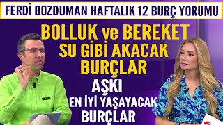 Haftalık 12 burç yorumu Bolluk ve Bereket su gibi akacak burçlar Aşkı zirvede yaşayacak burçlar [upl. by Noraed]