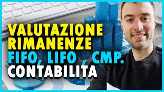 VALUTAZIONE RIMANENZE  FIFO LIFO  CMP  CONTABILITA [upl. by Marcelle]