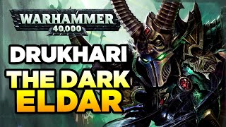 40K  THE DRUKHARI  DARK ELDAR  RACE OVERVIEW  Warhammer 40000 LoreHistory [upl. by Rennold16]