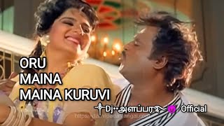 Oru Maina Maina Kuruvi Remix Song ༒Dj••அளப்பர࿐😈 Official Use Headphones [upl. by Ecirtaeb]