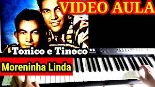 Vídeo Aula Moreninha Linda Tonico e Tinoco no teclado [upl. by Anneirda]