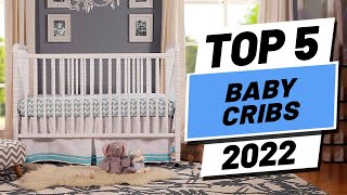 Top 5 BEST Baby Cribs of 2022 [upl. by Zamora]