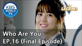 Who Are You EP16 Final Episode SUB  KOR ENG CHN MLY VIE IND [upl. by Sivel]