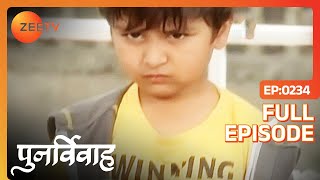 Ansh ने मारा बच्चे को पत्थर  Punar Vivaah  Zindagi Milegi Dobara  Full Ep 234  Zee TV [upl. by Gayleen]