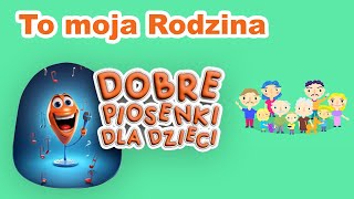 █▬█ █ ▀█▀ To moja Rodzina I Dobre piosenki dla dzieci  Największe przeboje [upl. by Westney]