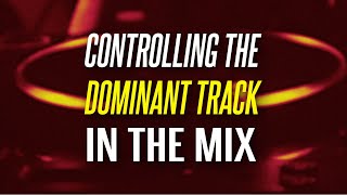 DJs do this Always Control the Dominant Track [upl. by Richardson137]