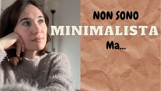 Cosè il Minimalismo secondo me  minimalismo decluttering [upl. by Aisak239]