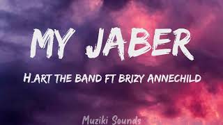 My Jaber  HART THE BAND FT Brizy Annechild Lyrics  Muziki Sounds [upl. by Maryellen]