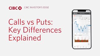 CIBC Investors Edge – Calls vs Puts Key Differences Explained [upl. by Sanalda]