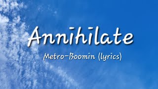 Annihilate  Metro Boomin lyrics [upl. by Claus]