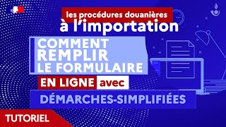 Tutoriel  Les procédures douanières à limportation avec demarchessimplifieesfr [upl. by Tybie]