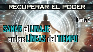 Recupera la SALUD sana las LÍNEAS del TIEMPO ∞ Recuperar el poder Sabiduría pleyadiana ∞ Parte 5 [upl. by Dana586]