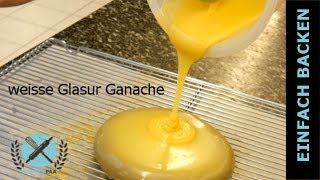 Weisse Glasur Ganache zum Überziehen von Torten und Kuchen [upl. by Caresa945]