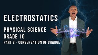 Grade 10  Electrostatics  Conservation of Charge  Mlungisi Nkosi [upl. by Ilonka]