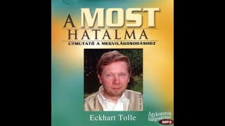 Eckhart Tolle hangoskönyv  A most hatalma  10 fejezet [upl. by Lauraine]