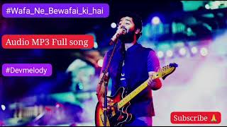 WafaNeBewafaikihai  ArjitSingh  MP3Full Song [upl. by Weidner788]