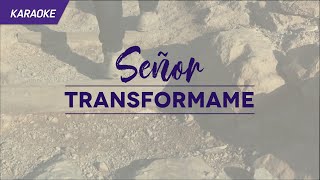 Señor Transformame  Karaoke [upl. by Jecon]