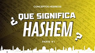 Conceptos Hebreos Que significa Hashem parte 1 [upl. by Anaujait]