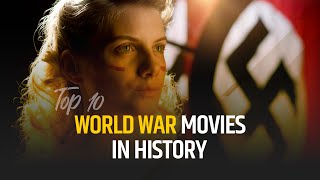 Top 10 World War Movies in History [upl. by Nyad]