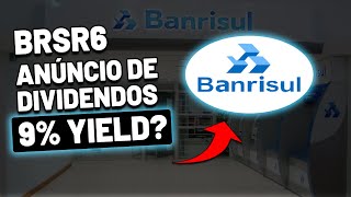 BRSR6 ANÚNCIO DE DIVIDENDOS  AÇÕES DO BANCO BANRISUL  BRSR6 VALE A PENA INVESTIR ABCB4 BMGB4 [upl. by Amalea]